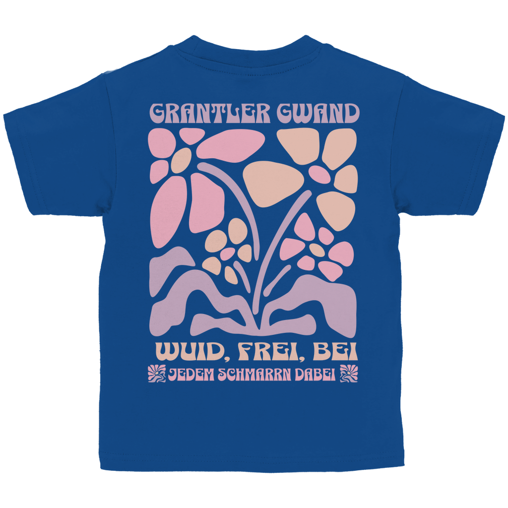 Bayerisches Kinder T-Shirt - Wuid, frei, bei jedem Schmarrn dabei - Grantler Gwand