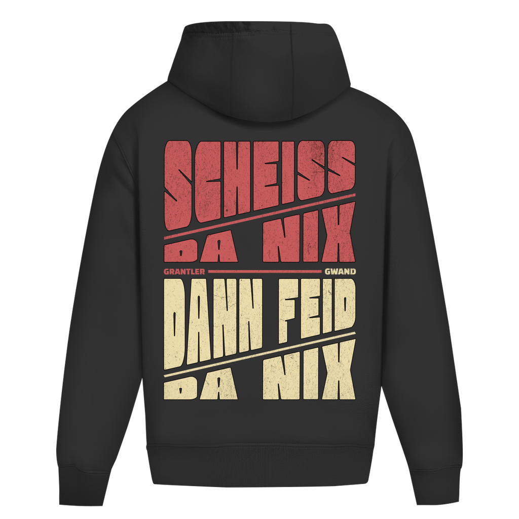 Bayerischer Heavy Oversize Hoodie Unisex - Scheiss da nix, dann feid da nix - Grantler Gwand