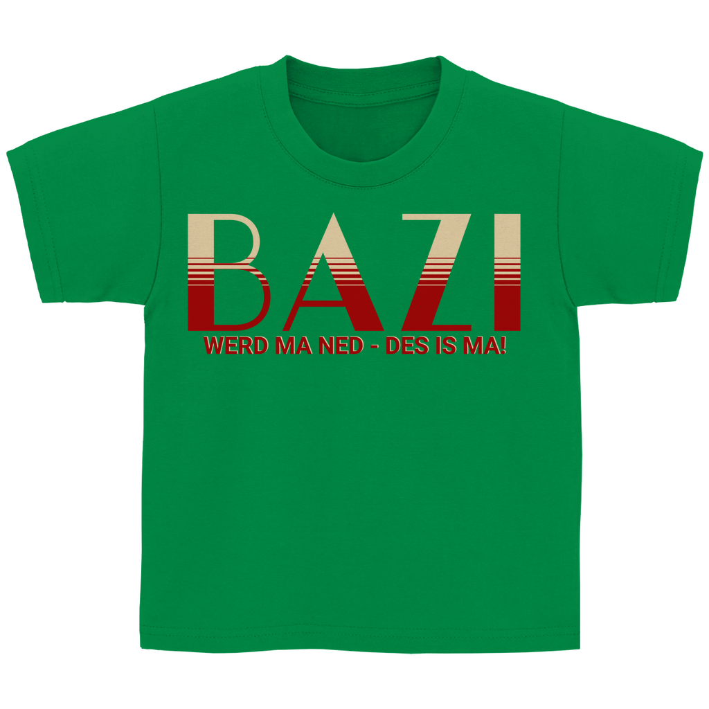 Bayerisches Kinder T-Shirt - Bazi werd ma ned, des is ma - Grantler Gwand