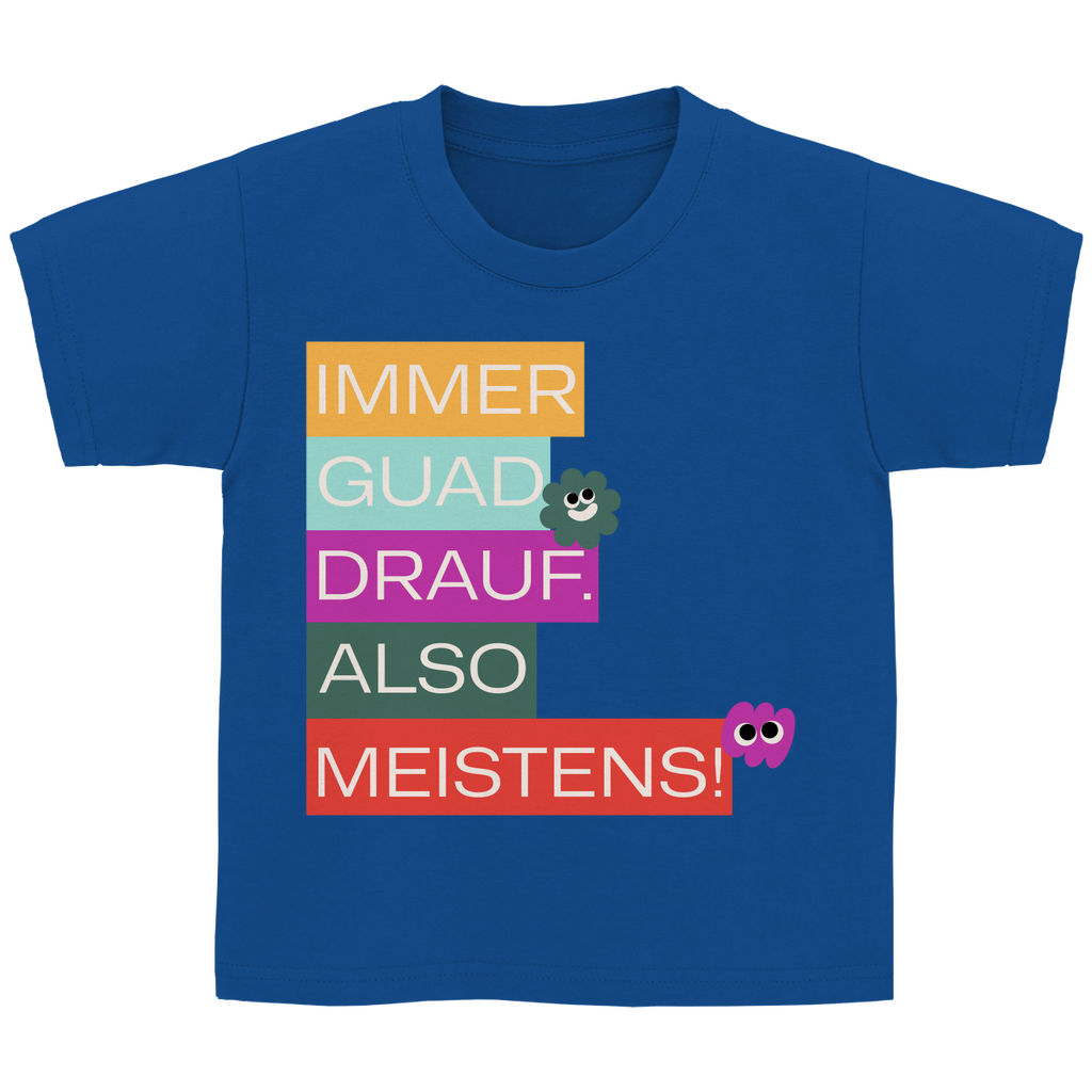 Bayerisches Kinder T-Shirt - Immer guad drauf - Grantler Gwand