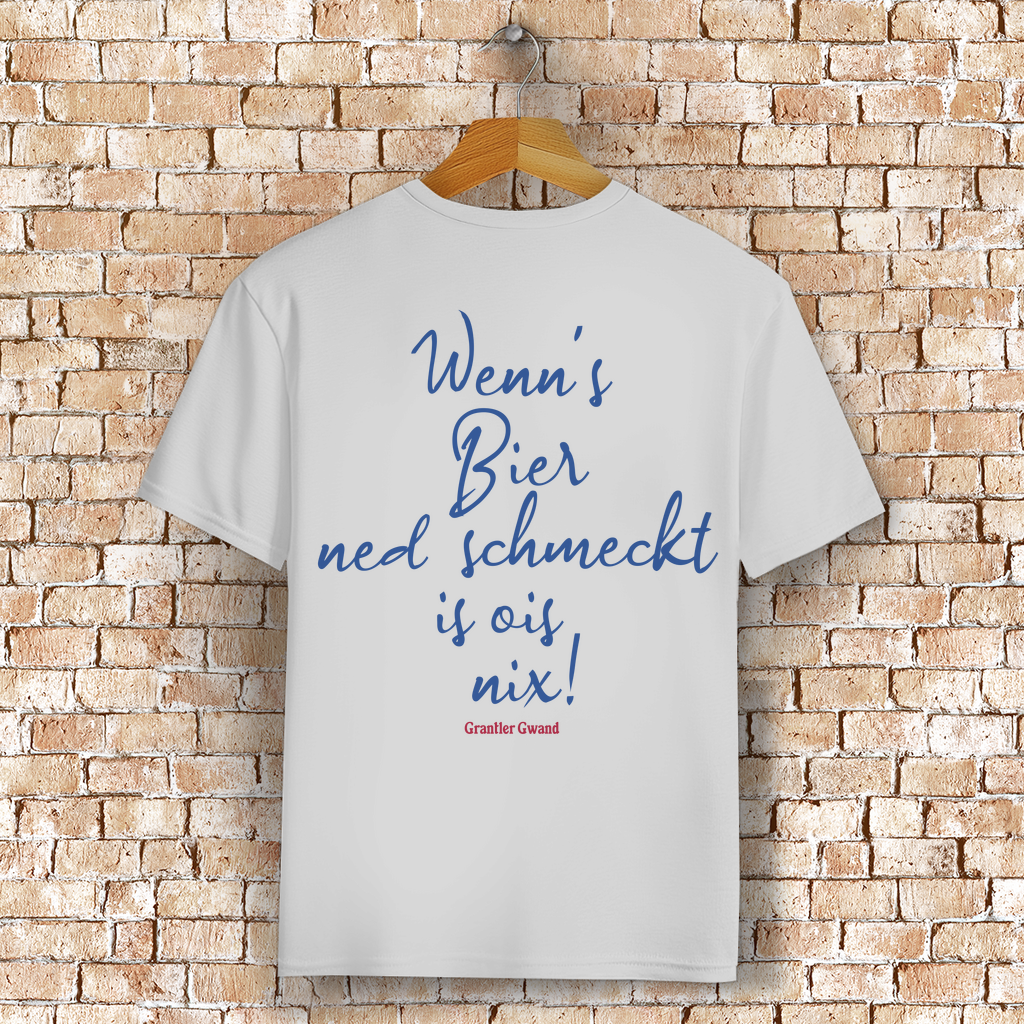 Bayerisches T-Shirt Unisex - Wenn´s Bier ned schmeckt - Grantler Gwand