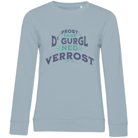 Damen Premium Bio Sweatshirt Prost, dass´d Gurgl ned verrost - grün