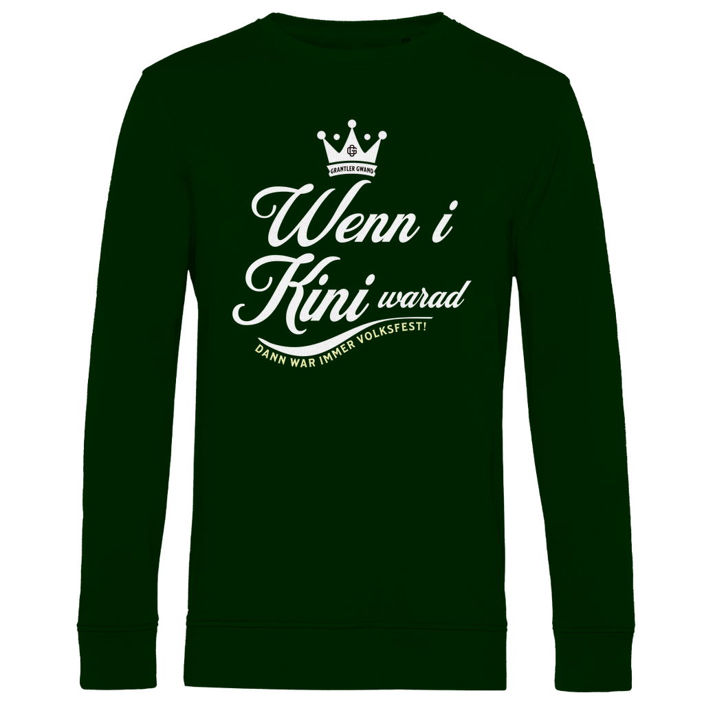 Bayerisches Herren Premium Bio Sweatshirt Wenn I Kini warad - weiß - Grantler Gwand