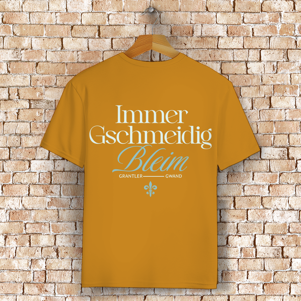 Bayerisches T-Shirt Unisex - Immer gschmeidig bleim - Grantler Gwand