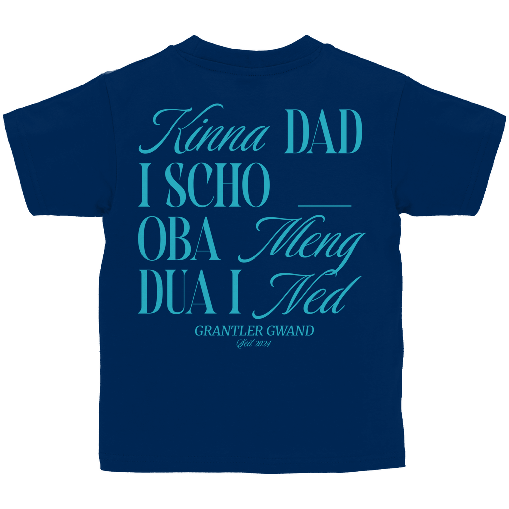Bayerisches Kinder T-Shirt - Kinna dad i scho, oba meng dua i ned - Grantler Gwand