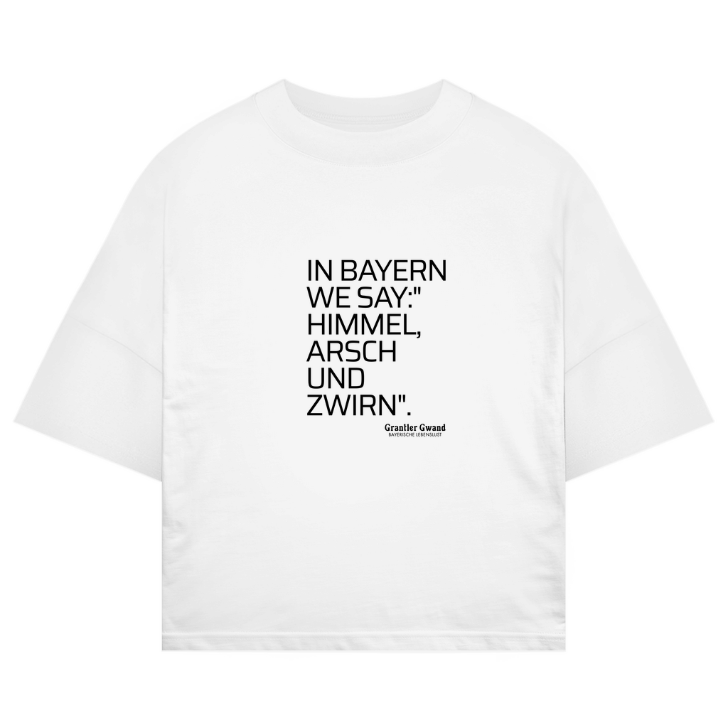 Bayerisches Oversize T-Shirt Unisex - Himmel Arsch Und Zwirn - Grantler Gwand