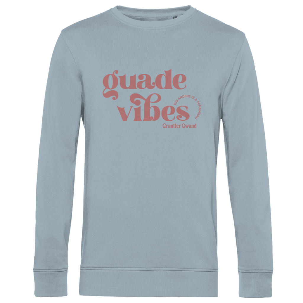 Bayerisches Herren Premium Bio Sweatshirt - Guade Vibes - ois andere is a Schmarrn - Grantler Gwand