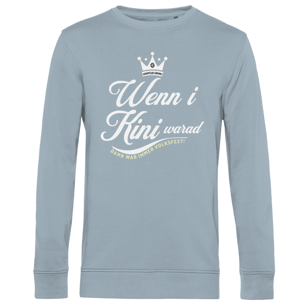 Bayerisches Herren Premium Bio Sweatshirt Wenn I Kini warad - weiß - Grantler Gwand