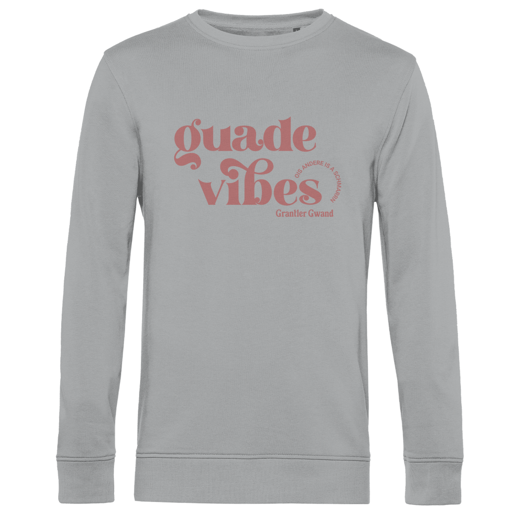 Bayerisches Herren Premium Bio Sweatshirt - Guade Vibes - ois andere is a Schmarrn - Grantler Gwand