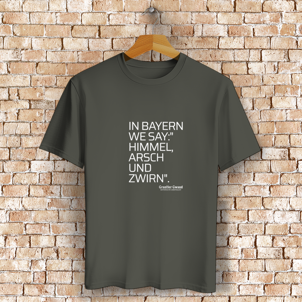 Bayerisches T-Shirt Unisex - Himmel Arsch Und Zwirn - Grantler Gwand