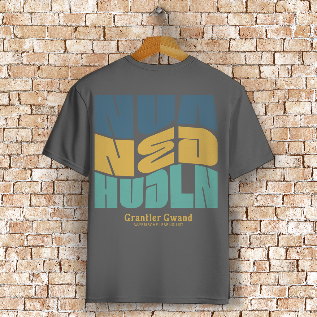 Bayerisches T-Shirt Unisex - Nua ned hudln - Grantler Gwand