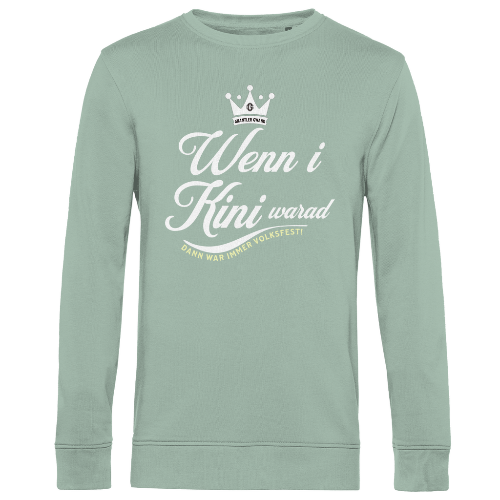 Bayerisches Herren Premium Bio Sweatshirt Wenn I Kini warad - weiß - Grantler Gwand