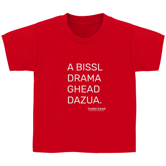 Kinder Basic T-Shirt A Bissl Drama - Grantler Gwand