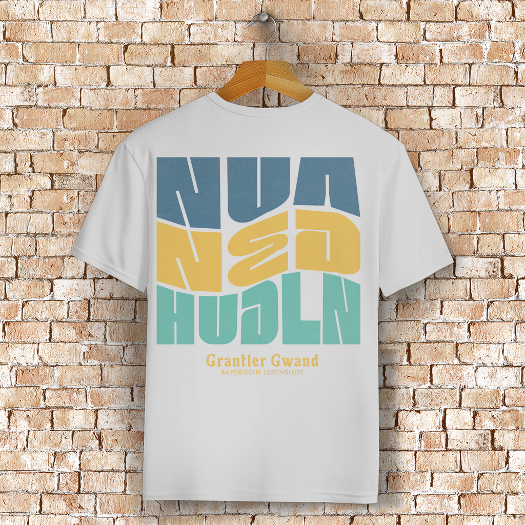 Bayerisches T-Shirt Unisex - Nua ned hudln - Grantler Gwand