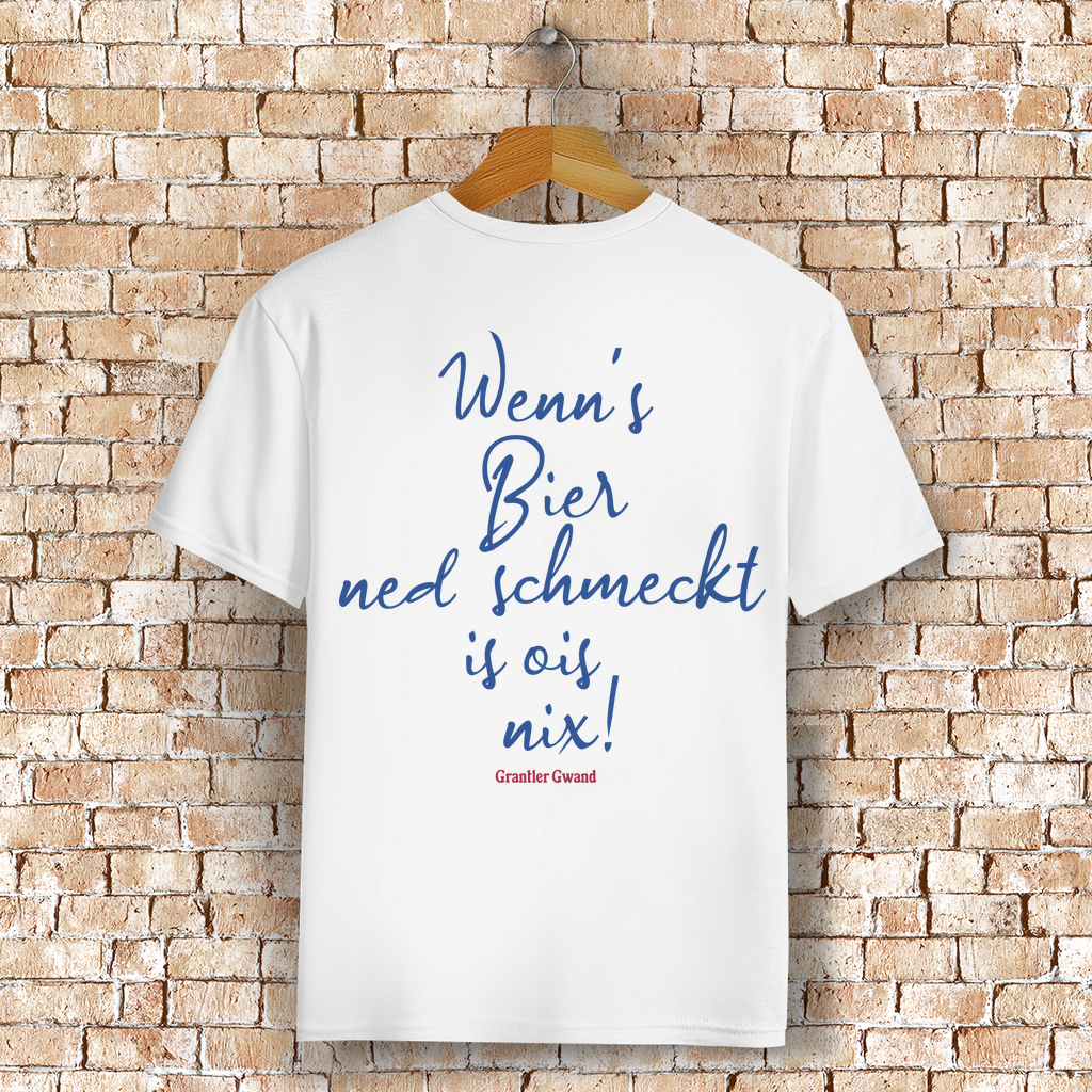Bayerisches T-Shirt Unisex - Wenn´s Bier ned schmeckt - Grantler Gwand