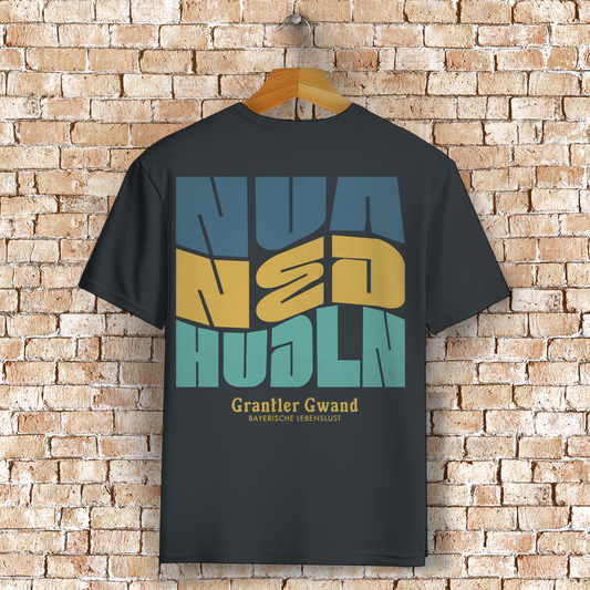 Bayerisches T-Shirt Unisex - Nua ned hudln - Grantler Gwand