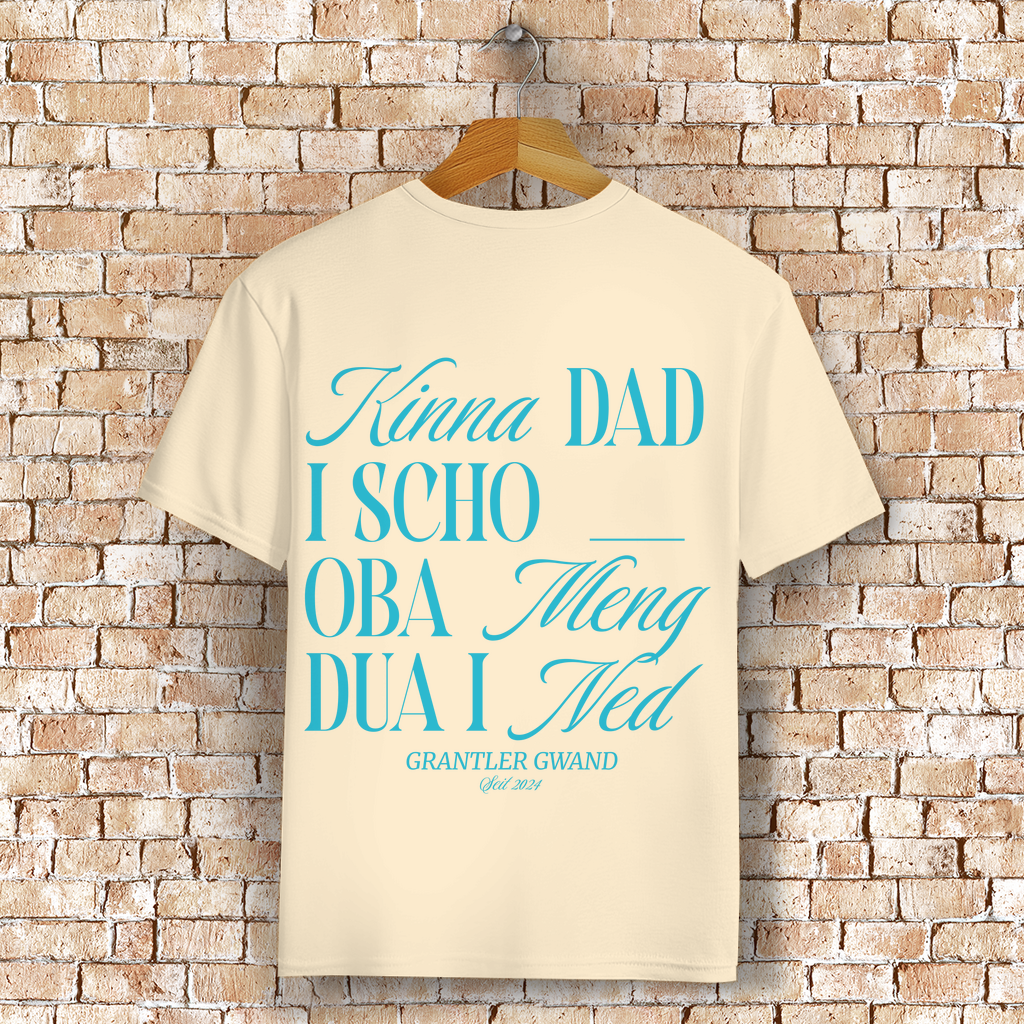 Bayerisches T-Shirt Unisex - Kinna dad i scho, oba meng dua i ned - Grantler Gwand
