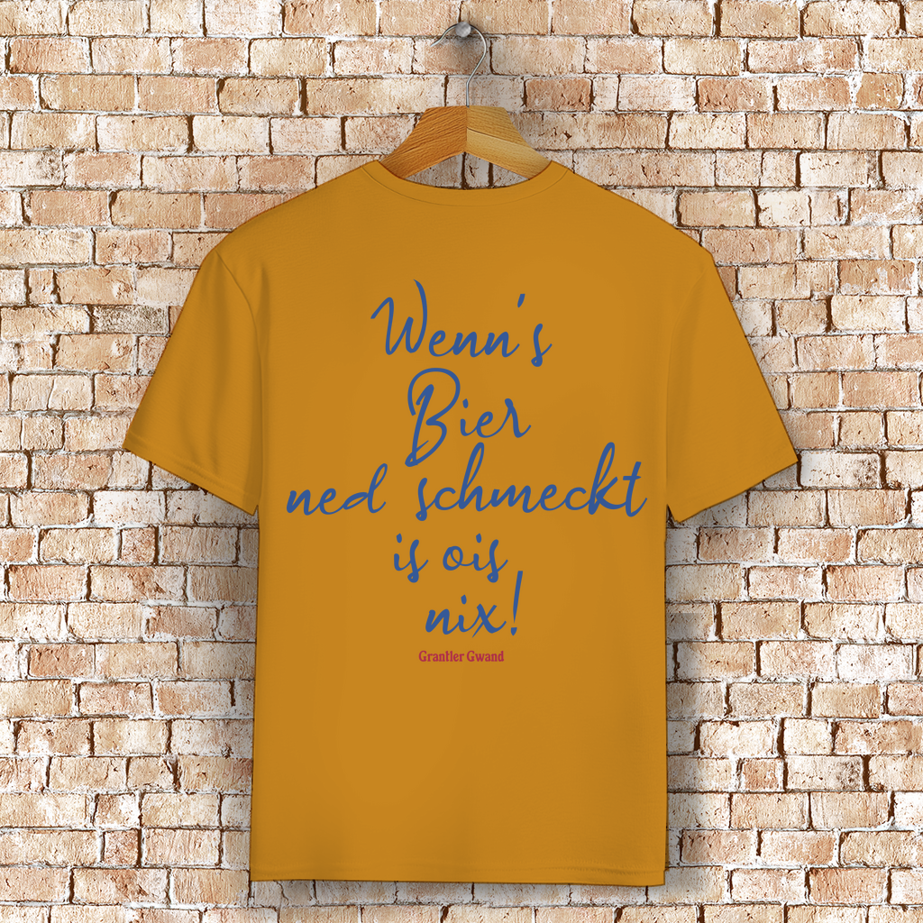 Bayerisches T-Shirt Unisex - Wenn´s Bier ned schmeckt - Grantler Gwand