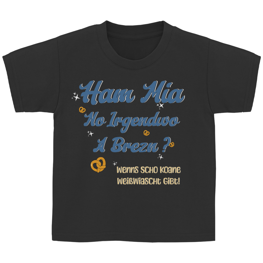 Bayerisches Kinder T-Shirt - Ham mia no irgendwo a Brezn - Grantler Gwand