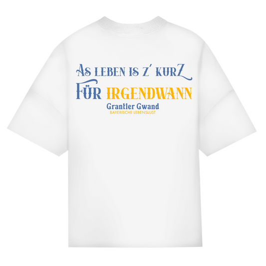 Bayerisches Oversize T-Shirt Unisex - As Leben is z´kurz - Grantler Gwand