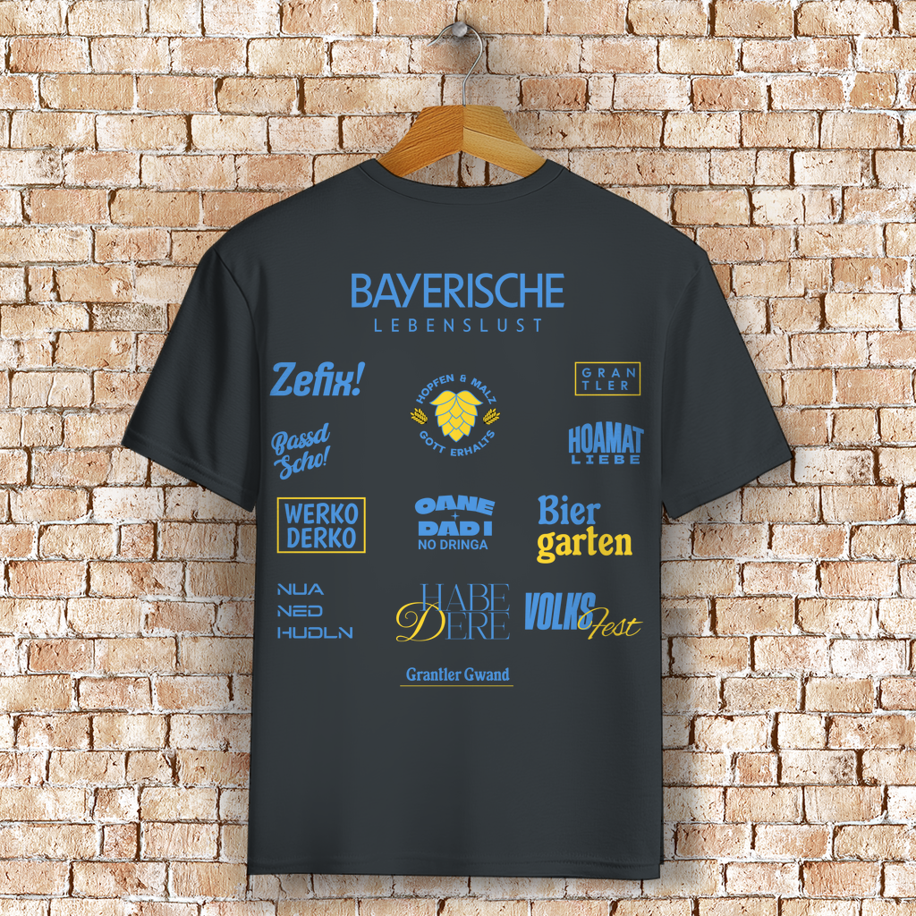 Bayerisches T-Shirt Unisex - Bayerische Lebenslust - Spruchshirt - Grantler Gwand