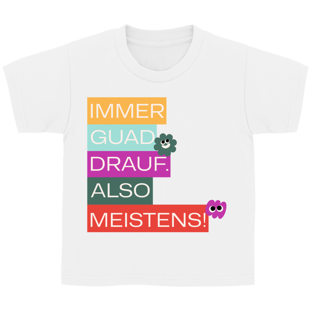 Bayerisches Kinder T-Shirt - Immer guad drauf - Grantler Gwand