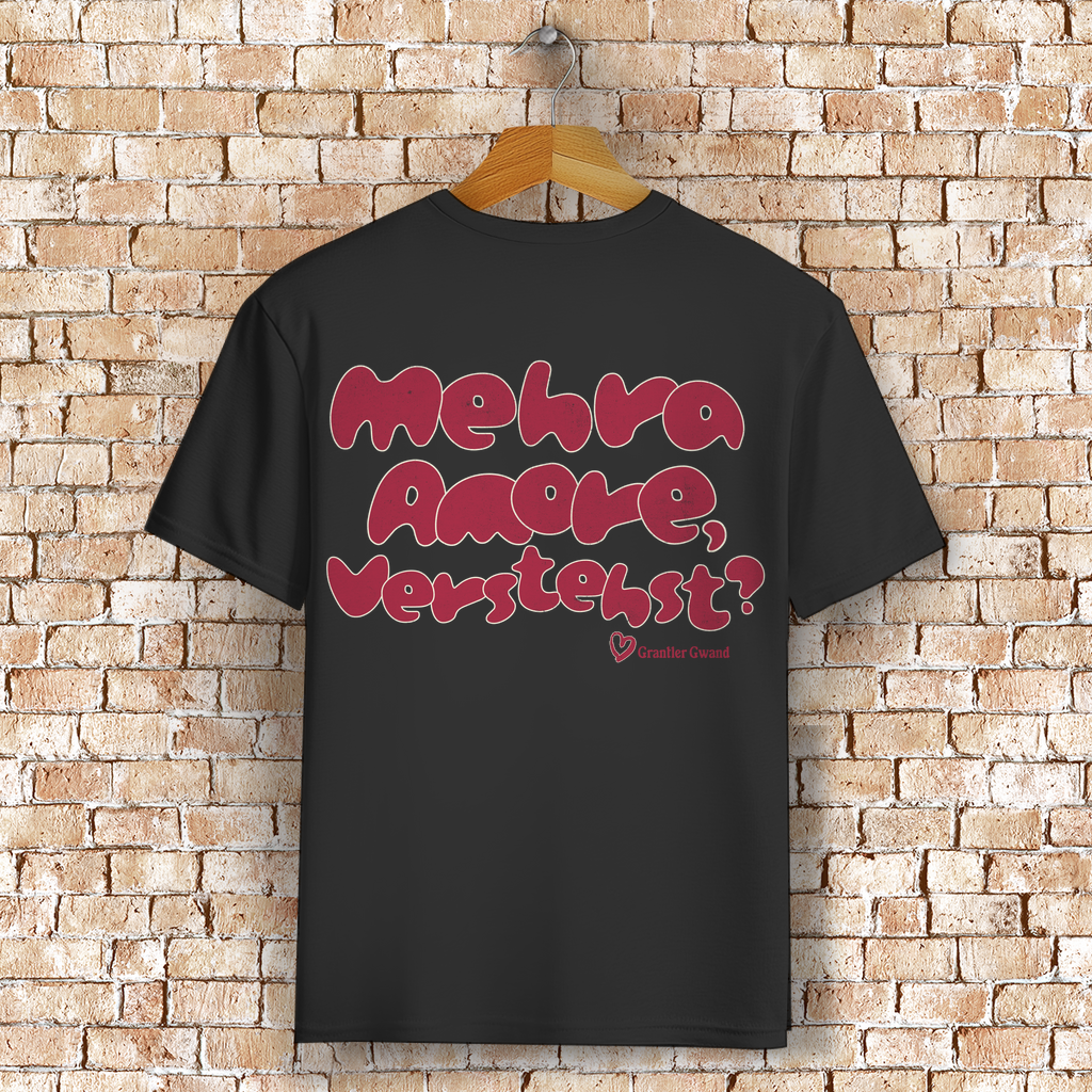 Bayerisches T-Shirt Unisex - Mehra Amore, Verstehst? - Grantler Gwand