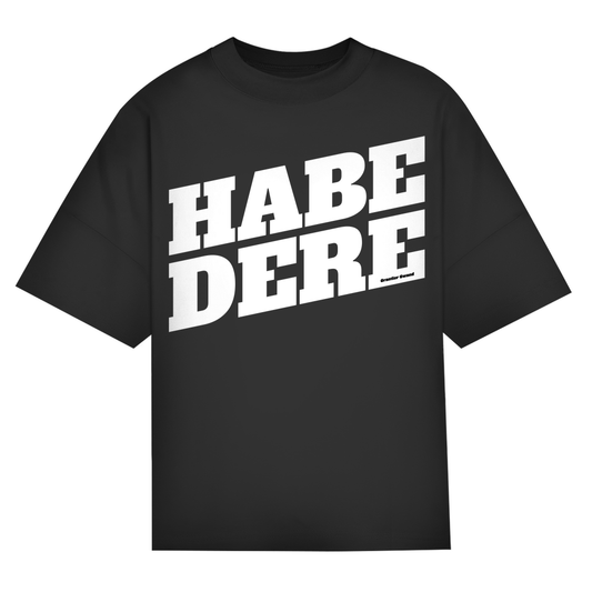 Bayerisches Oversize T-Shirt Unisex - Habe dere - weiß - Grantler Gwand