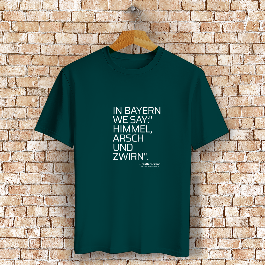 Bayerisches T-Shirt Unisex - Himmel Arsch Und Zwirn - Grantler Gwand