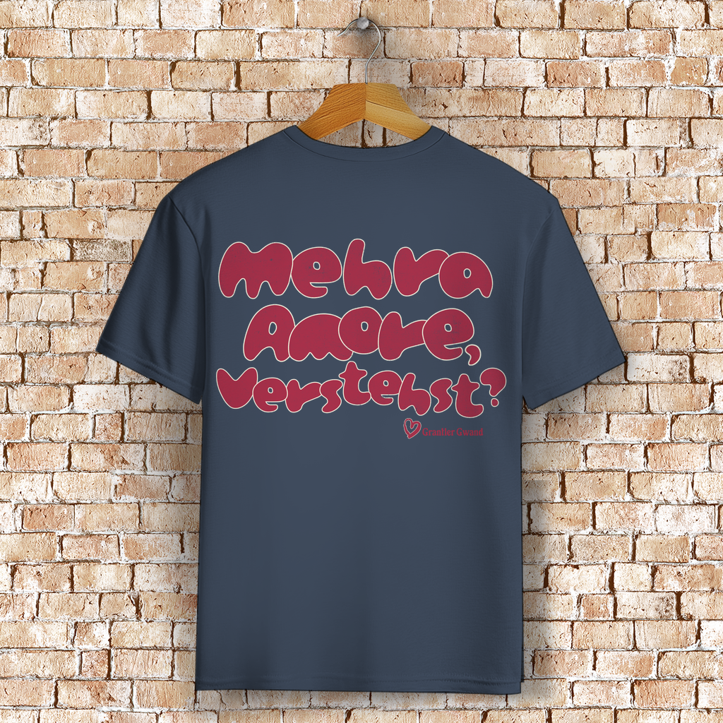 Bayerisches T-Shirt Unisex - Mehra Amore, Verstehst? - Grantler Gwand