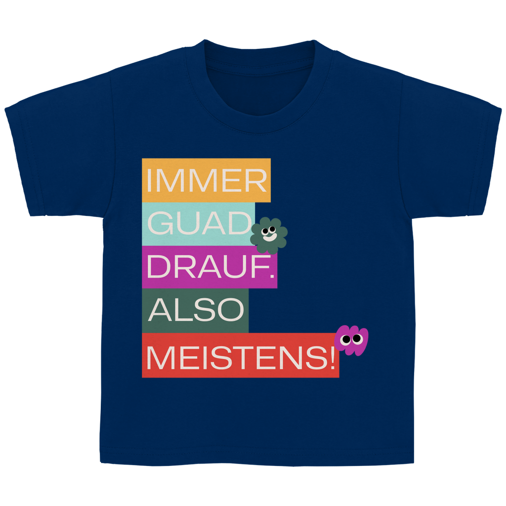 Bayerisches Kinder T-Shirt - Immer guad drauf - Grantler Gwand