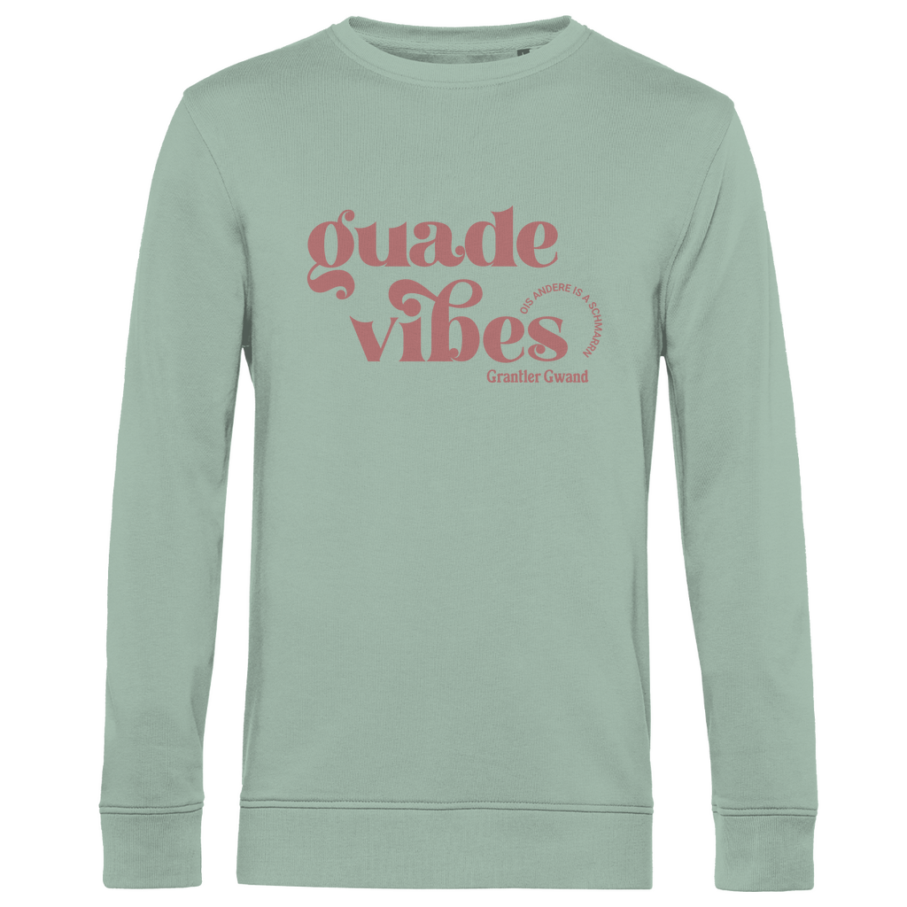 Bayerisches Herren Premium Bio Sweatshirt - Guade Vibes - ois andere is a Schmarrn - Grantler Gwand