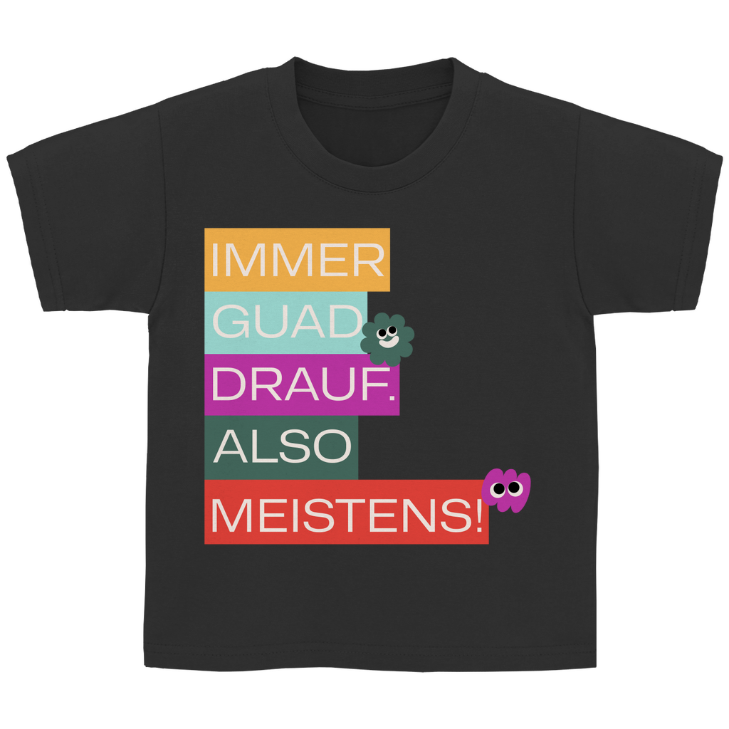 Bayerisches Kinder T-Shirt - Immer guad drauf - Grantler Gwand