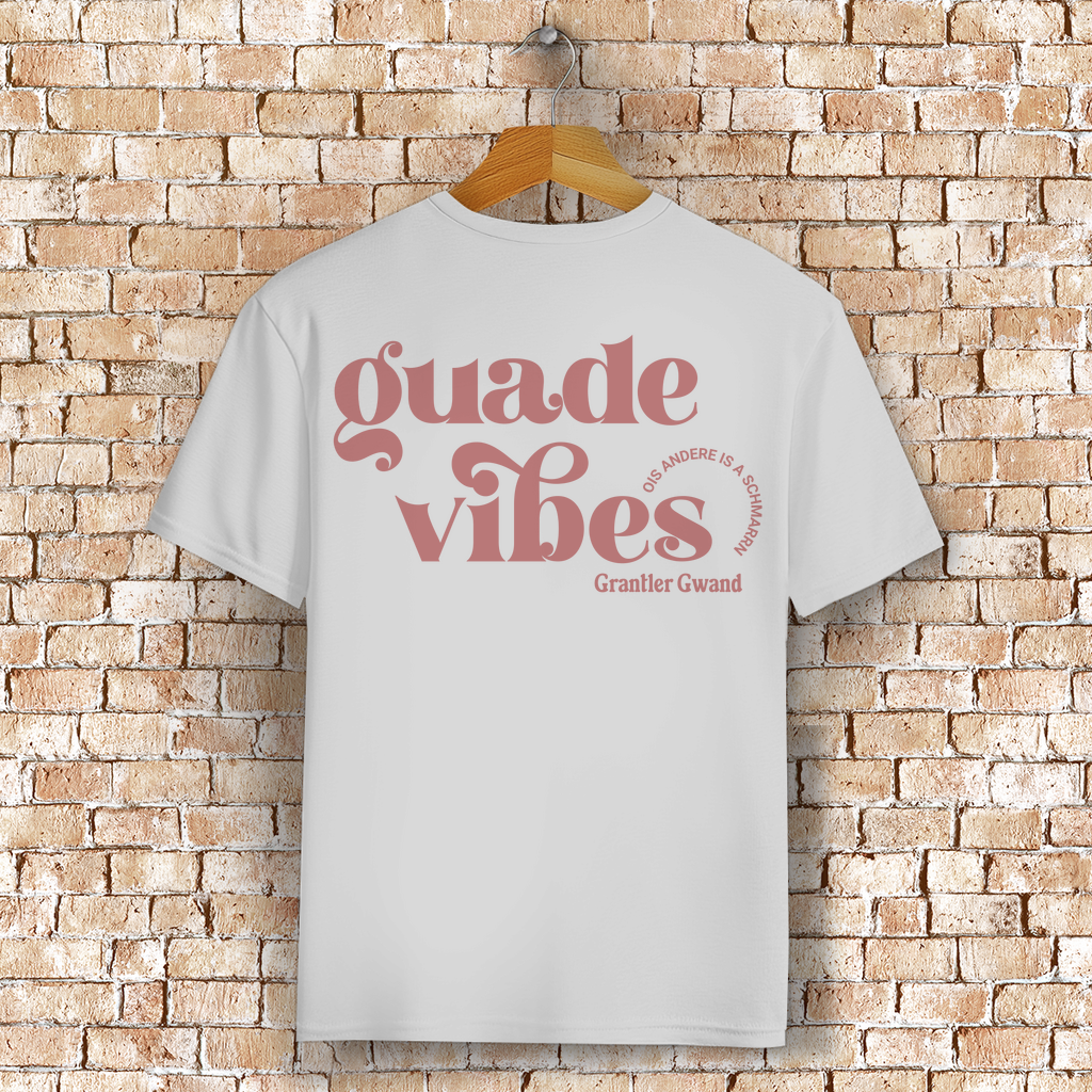 Bayerisches T-Shirt Unisex - Guade Vibes - ois andere is a Schmarrn - Grantler Gwand