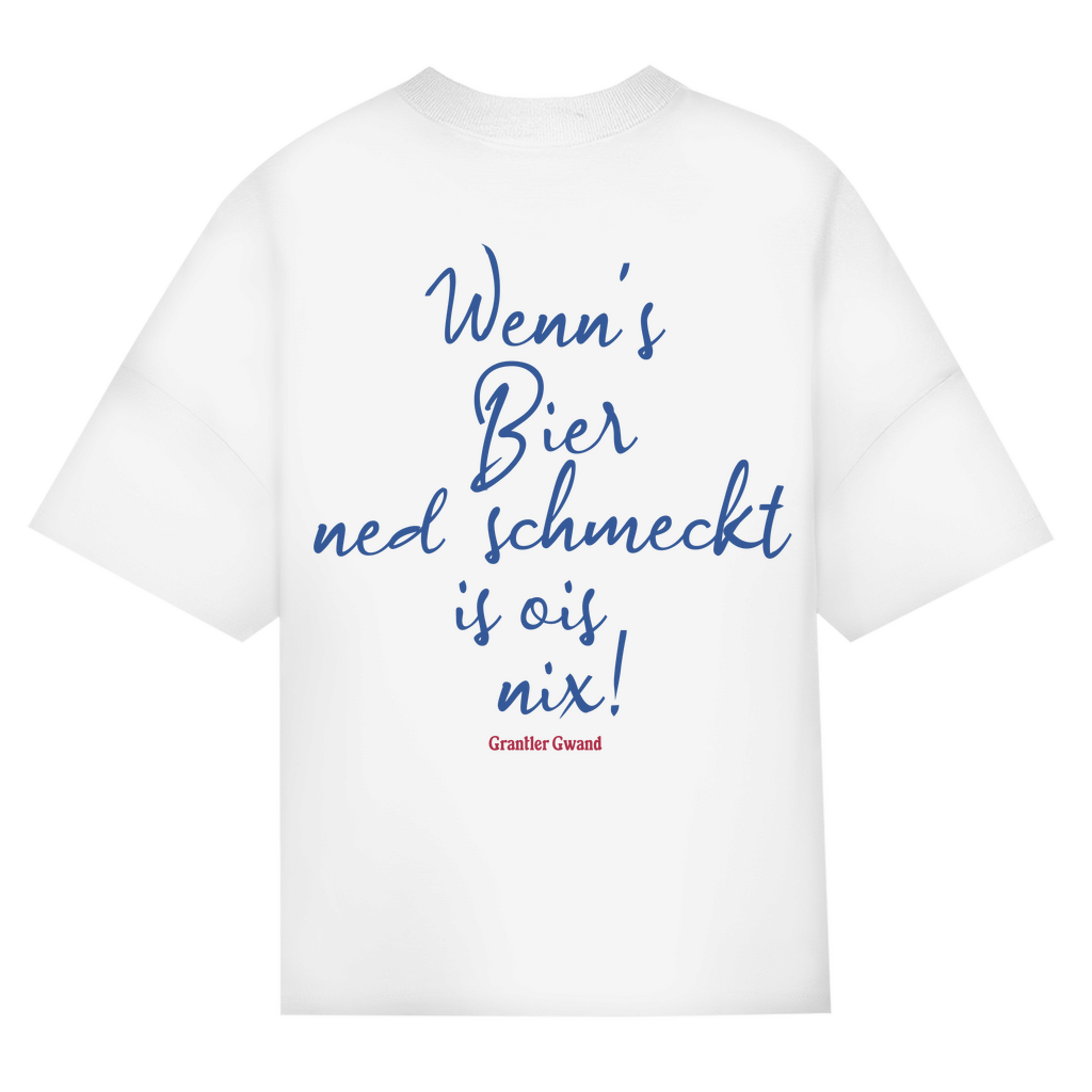 Bayerisches Oversize T-Shirt unisex - Wenn´s Bier ned schmeckt - Grantler Gwand