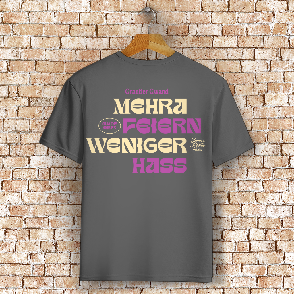 Bayerisches T-Shirt Unisex - Mehra Feiern, weniger Hass - Grantler Gwand