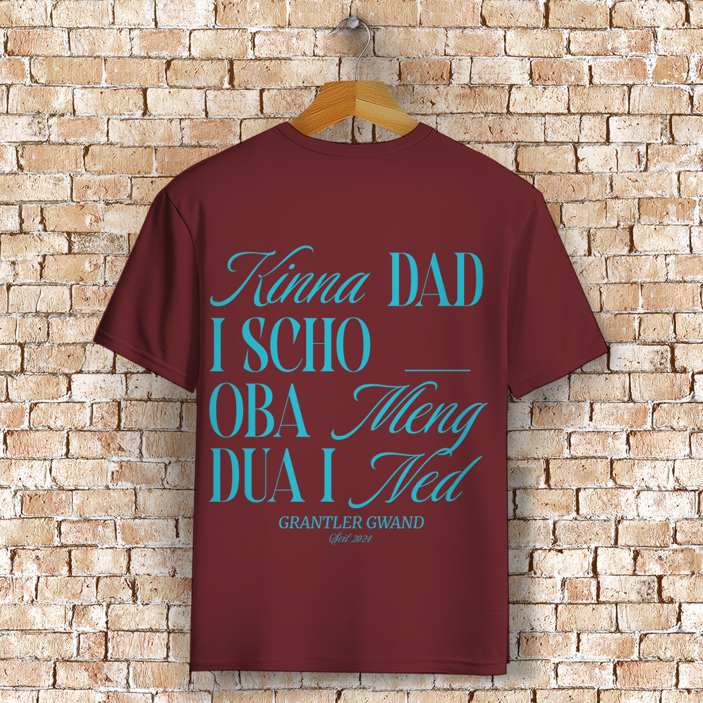 Bayerisches T-Shirt Unisex - Kinna dad i scho, oba meng dua i ned - Grantler Gwand