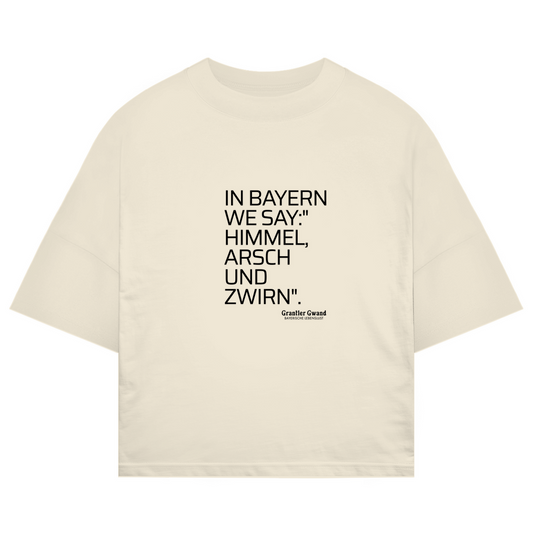 Bayerisches Oversize T-Shirt Unisex - Himmel Arsch Und Zwirn - Grantler Gwand