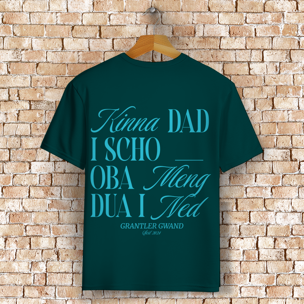 Bayerisches T-Shirt Unisex - Kinna dad i scho, oba meng dua i ned - Grantler Gwand
