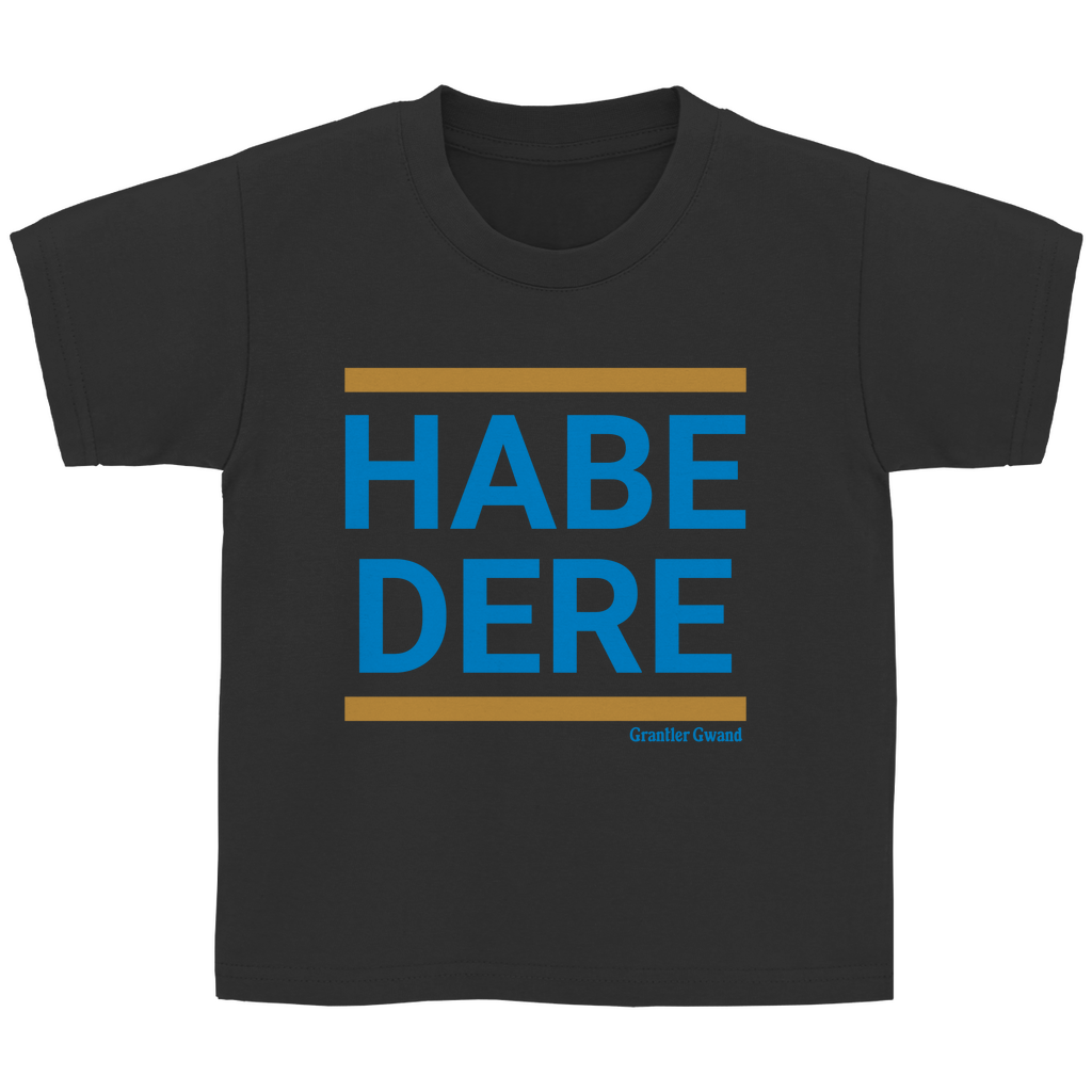 Bayerisches Kinder T-Shirt - Habe Dere - Grantler Gwand