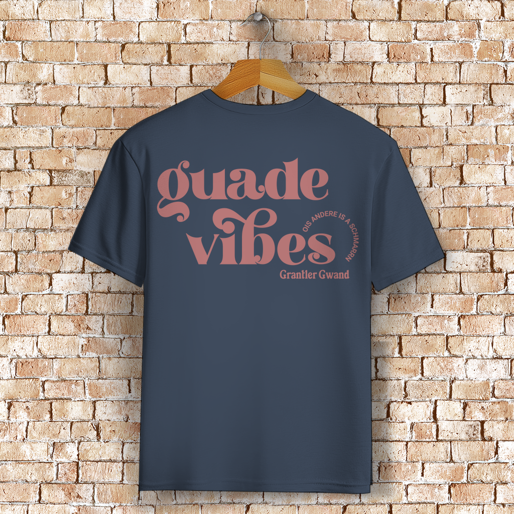 Bayerisches T-Shirt Unisex - Guade Vibes - ois andere is a Schmarrn - Grantler Gwand