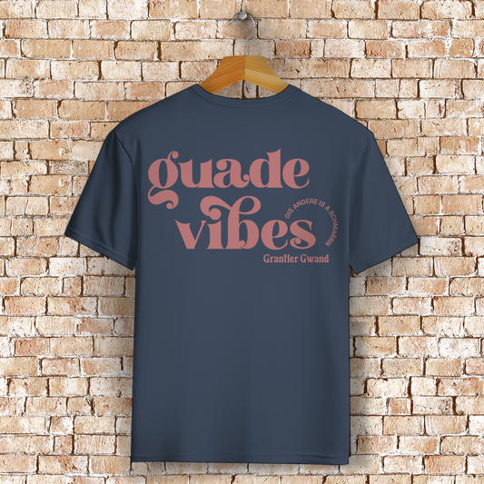 Bayerisches T-Shirt Unisex - Guade Vibes - ois andere is a Schmarrn - Grantler Gwand