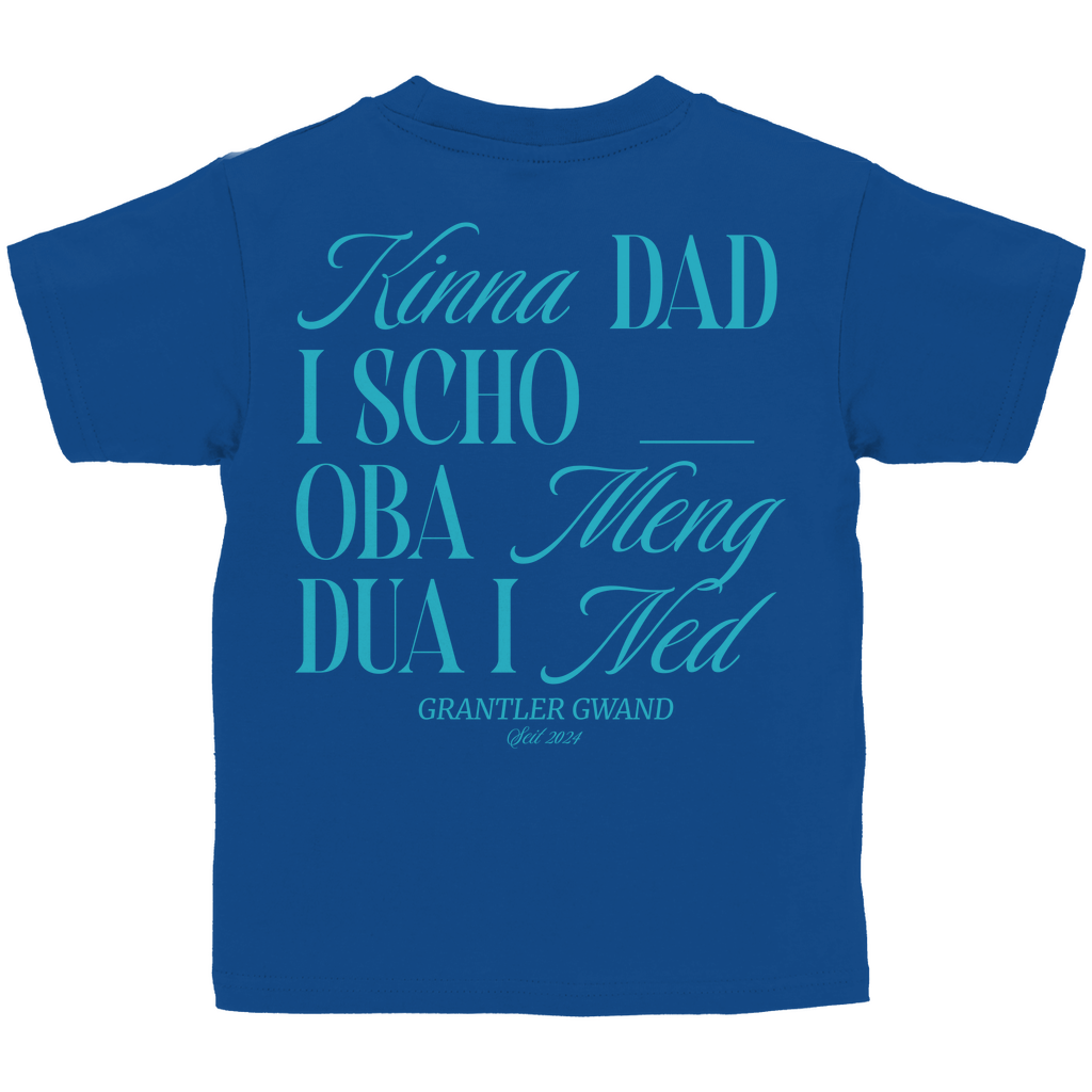 Bayerisches Kinder T-Shirt - Kinna dad i scho, oba meng dua i ned - Grantler Gwand