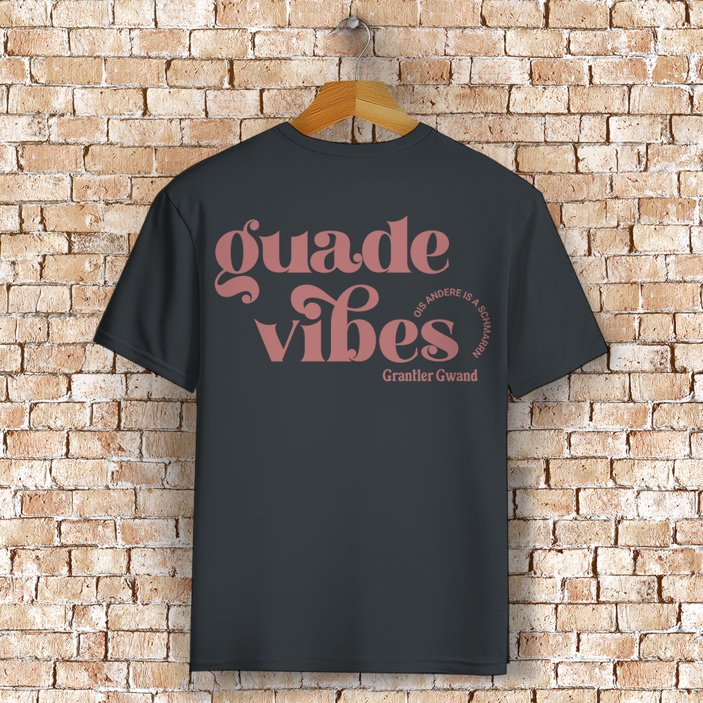 Bayerisches T-Shirt Unisex - Guade Vibes - ois andere is a Schmarrn - Grantler Gwand