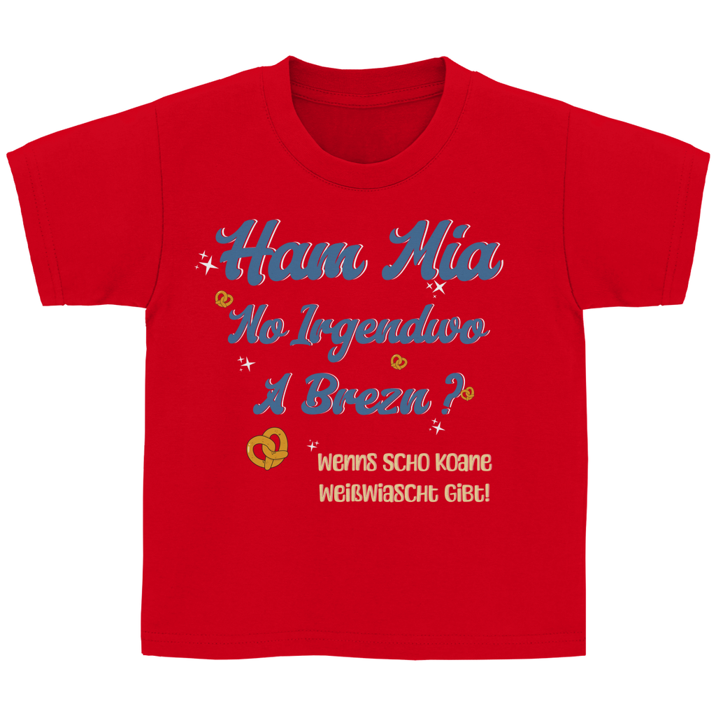 Bayerisches Kinder T-Shirt - Ham mia no irgendwo a Brezn - Grantler Gwand