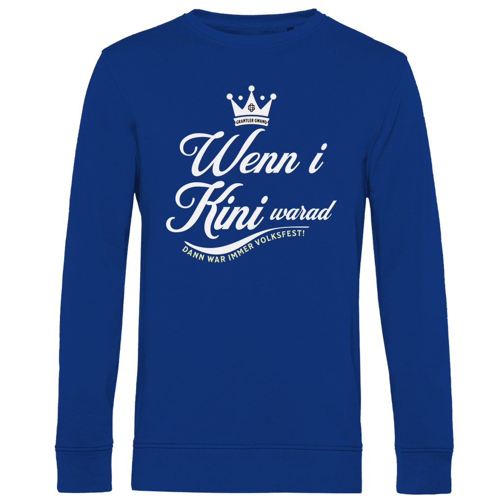 Bayerisches Herren Premium Bio Sweatshirt Wenn I Kini warad - weiß - Grantler Gwand