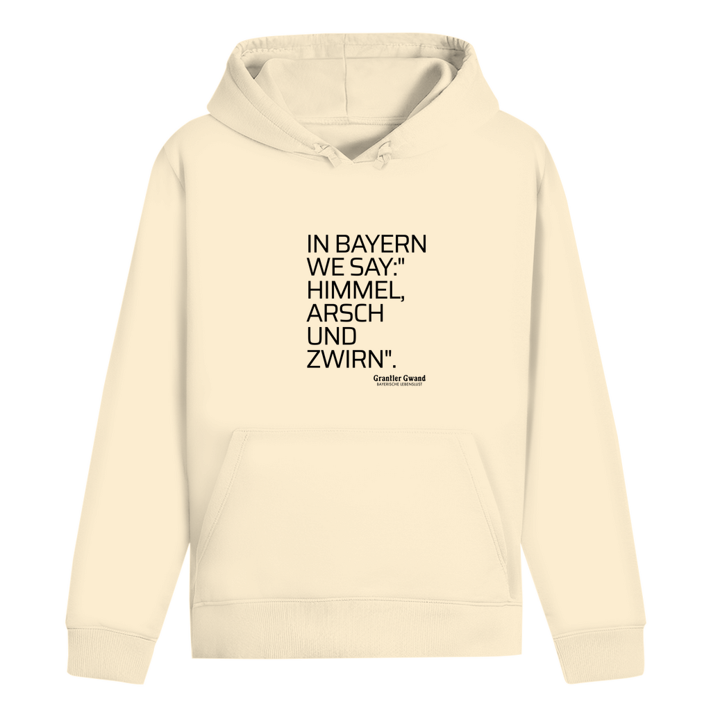 Bayerischer Unisex Hoodie - Himmel Arsch Und Zwirn - Grantler Gwand