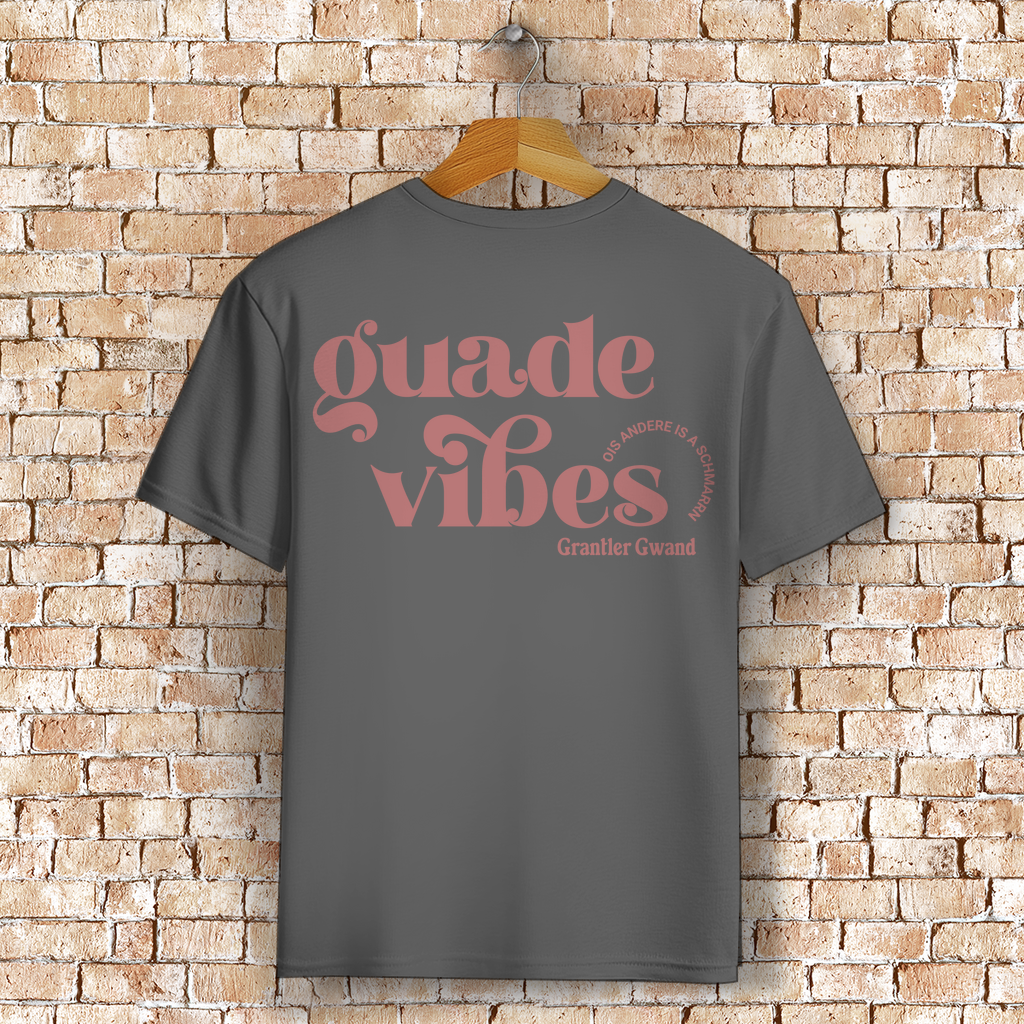 Bayerisches T-Shirt Unisex - Guade Vibes - ois andere is a Schmarrn - Grantler Gwand