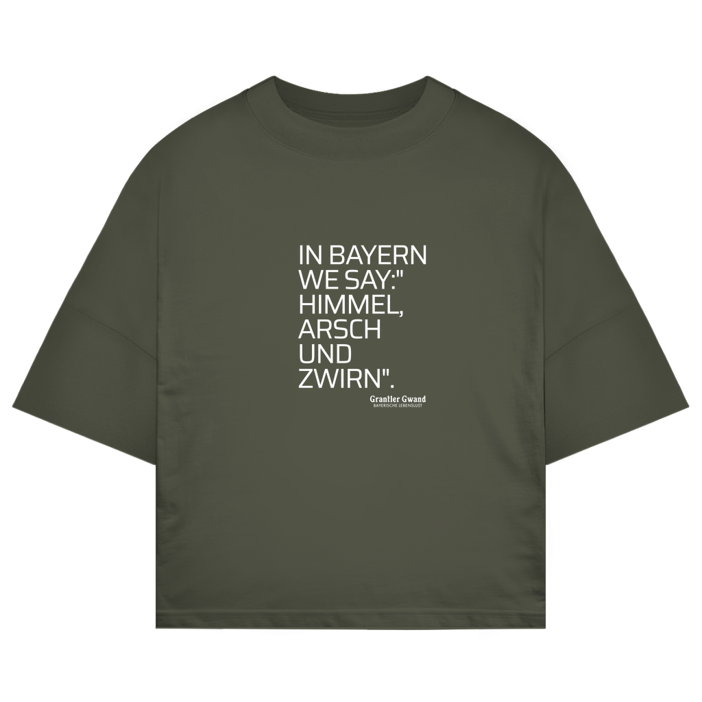 Bayerisches Oversize T-Shirt Himmel Arsch Und Zwirn - Grantler Gwand