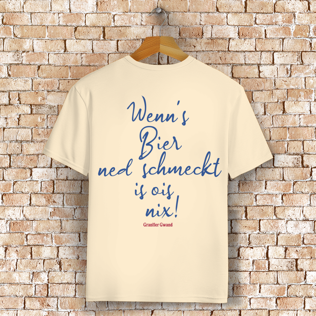 Bayerisches T-Shirt Unisex - Wenn´s Bier ned schmeckt - Grantler Gwand